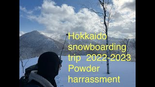 Hokkaido Snowboarding Trip '22-23 北海道パウダーハラスメント