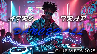 Ultimate Afro Dancehall Trap Party 2025  1 Hour Mix That Will Blow Your Mind