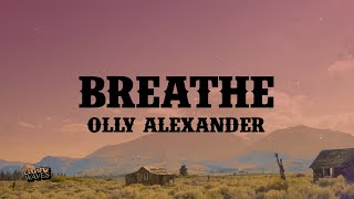 Olly Alexander - Breathe (Lyrics)