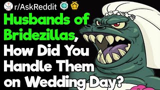 How Do You Handle Your Bridezilla Wife?