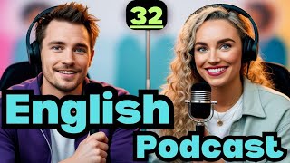 Learn English With Podcast Conversation | Episode 32