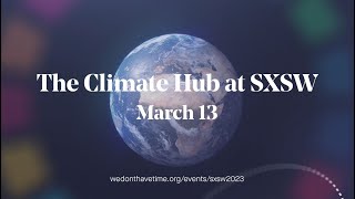 The Climate Hub at SXSW