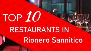 Top 10 best Restaurants in Rionero Sannitico, Italy