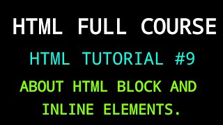 Html tutorial 9 about inline and block level elements.