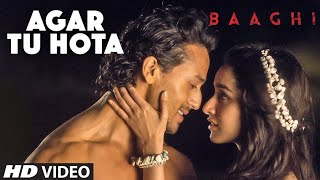Agar Tu Hota (Video Song) | Baaghi | Tiger Shroff & Shraddha Kapoor | Ankit Tiwari | TSF