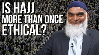 Is it Ethical to Go to Hajj More Than Once? | Dr. Shabir Ally