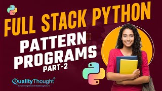 Control Flow Pattern Programs - Part 2 | Python Tutorial for Beginners | Quality Thought