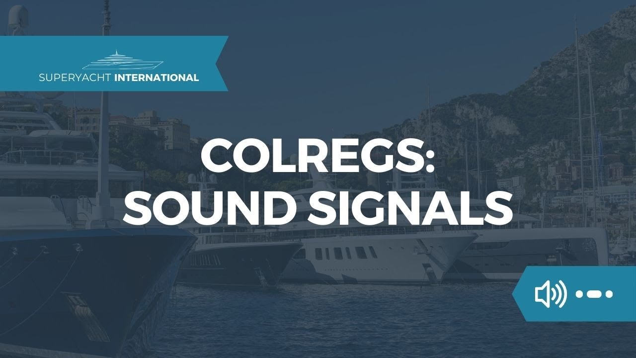 COLREGs - Sound Signals (Yachtmaster) | Superyacht International - YouTube