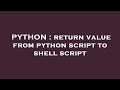 PYTHON : return value from python script to shell script