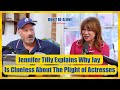 Jennifer Tilly Explains Why Jay Is Clueless About The Plight of Actresses