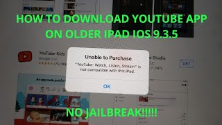 Unable to Purchase YouTube App Fix!!! No Jailbreak/Hacking in Older ipad mini/ipad/iphone(ios 9.3.5)