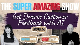 Get Diverse Customer Feedback with AI