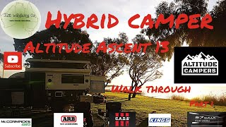 Hybrid Camper, Altitude Campers Ascent 13 run through || What we like, what we dislike. Part 1