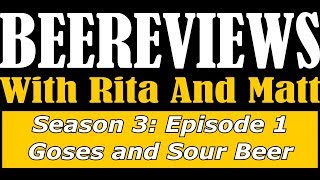 Beereviews Season 3 Episode 1 - Goses and Sour Beers