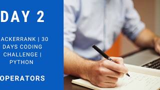 Day 2 hackerrank | 30 day coding challenges using python | python language | operators
