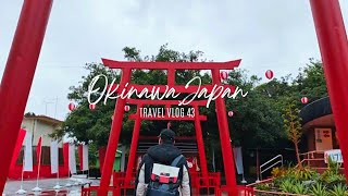 Okinawa, Japan travel Vlog 43 | Day 1| Episode 1 | HK to Japan | Okinawa World \u0026 Kokusaidori #japan