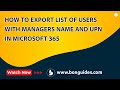 How to Export List of Users with Managers Name and UPN in Microsoft 365