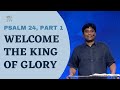 Psalm 24: Welcome the King of Glory (Part 1) | Jeevan Chelladurai | AFT Church | 17-Dec-21