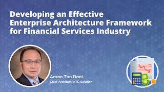 Developing an Effective Enterprise Architecture Framework for  Financial Services Institutions