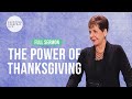 The Power of Thanksgiving-FULL SERMON | Joyce Meyer