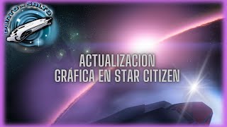 Mejoras Graficas ACTUALIZACIÓN | #StarCitizen #pyro #mmorpg #space