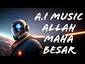 Allah Maha Besar (Lagu A.I) -saladinhusin-