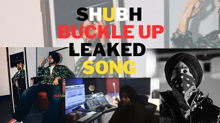 SHUBH - BUCKLE UP LEAKED SONG