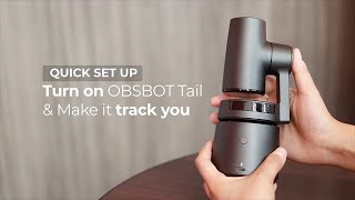 OBSBOT Tail Tutorial Video | Quick Set up - Turn on \u0026 Start Tracking