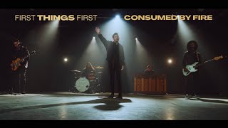 Consumed By Fire - First Things First ( Music )