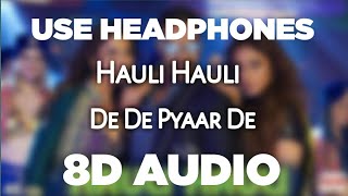 HAULI HAULI (8D AUDIO) De De Pyaar De | Ajay Devgn, Tabu, Rakul | Neha Kakkar, Garry Sandhu