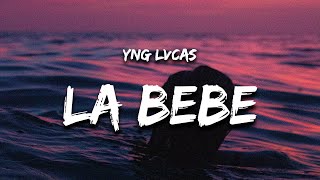 La Bebe (Letra / Lyrics) "quiere que le ponga musica pa que baile hasta abajo la bebe" - Yng Lvcas