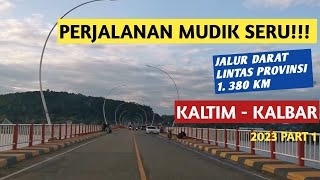 MUDIK SERU !!! Roadtrip Kaltim Kalbar 2023 Part 1 #roadtrip #longtrip  #familytrip