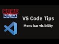 VS Code tips — The Menu bar visibility setting