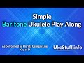 Simple Baritone Ukulele Play Along