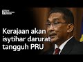 Kerajaan akan isytihar darurat tangguh PRU