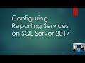 Configuring Reporting Services on SQL Server 2017