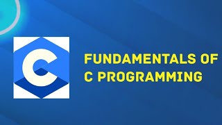 Fundamentals of C programming | fundamentals of c programming language