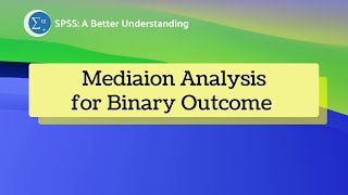 Mediation Analysis for Binary Outcome (logistic regression) in SPSS