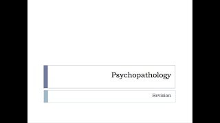 Psychopathology - Revision