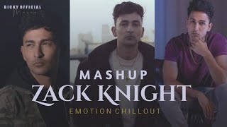 Zack Knight Mashup | Emotinal Chillout Mix  | Part 1 | BICKY OFFICIAL