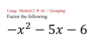 Factor (-x^2 – 5x – 6) Method 2