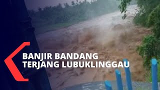 Banjir Bandang Terjang Lubuklinggau, Sumatera Selatan