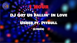 Usher ft. Pitbull - DJ Got Us Fallin' In Love - 1 HOUR LOOP (Lyrics)