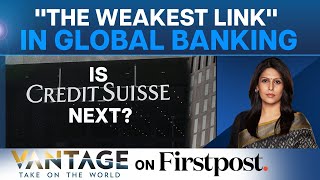 Global Banking Crisis: Is Credit Suisse Next? | US Bank Collapse Fallout | Vantage with Palki Sharma
