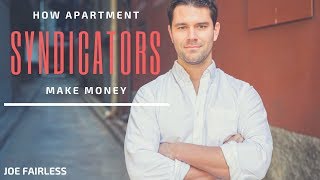 How Apartment Syndicators Make Money | Apartment Syndication Tips