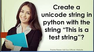 Create a unicode string in python with the string “This is a test string”