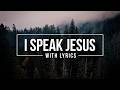 I SPEAK JESUS Lyrics (Charity Gayle) ✝️ Worship Songs with Lyrics