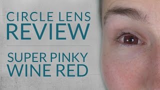 Super Pinky Red Wine - Circle Lens Review