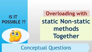 Java Overloading with STATIC NON-STATIC Methods | Tricky Interview Question