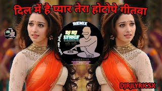 Dil Me Hai Pyar Tera Hoton Pe Gitwa Dj Song | Ek Tha Bul Ek Thi Bulbul Remix | djrjlyricsx